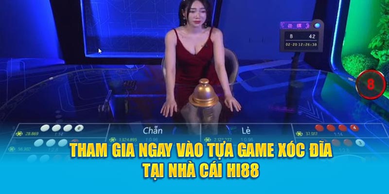 Tham gia ngay vào tựa game xóc đĩa tại nhà cái Hi88